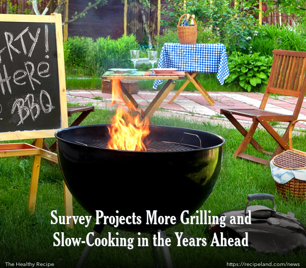 Survey Projects More Grilling and Slow-Cooking in the Years Ahead