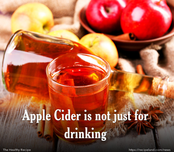 Apple Cider is not just for drinking