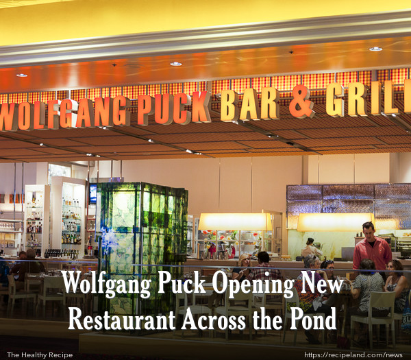 Wolfgang Puck Opening New Restaurant Across the Pond