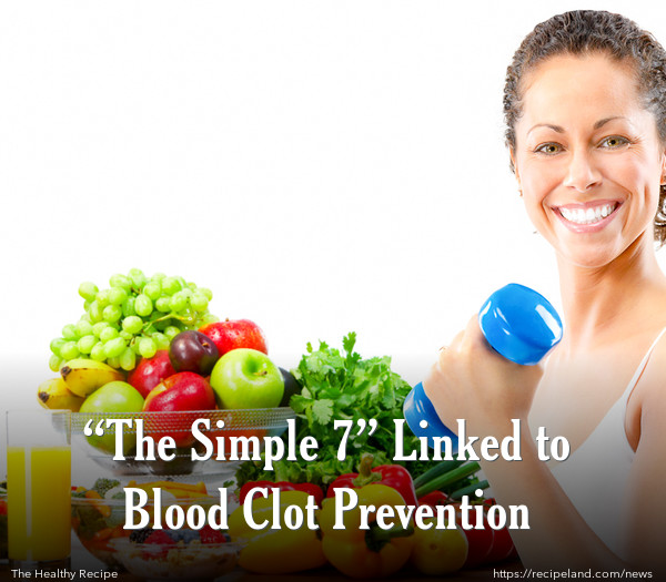 “The Simple 7” Linked to Blood Clot Prevention