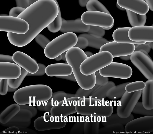 How to Avoid Listeria Contamination