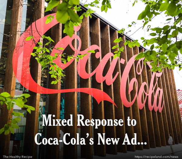 Mixed Response to Coca-Cola’s New Ad Campaign