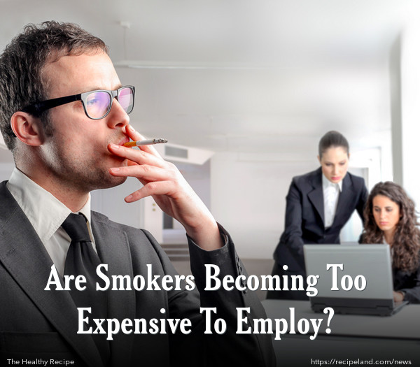 Are Smokers Becoming Too Expensive To Employ?