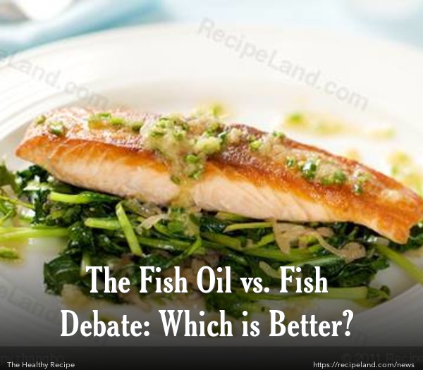 The Fish Oil vs. Fish Debate: Which is Better? 