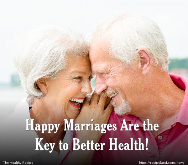 Happy Marriages Are the Key to Better Health!