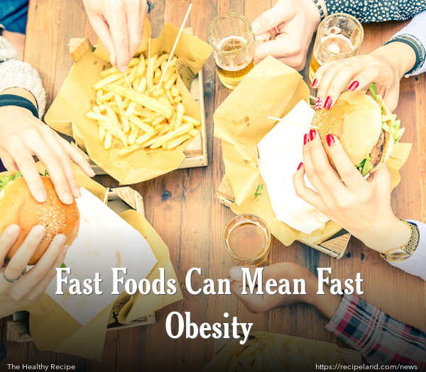 Fast Foods Can Mean Fast Obesity