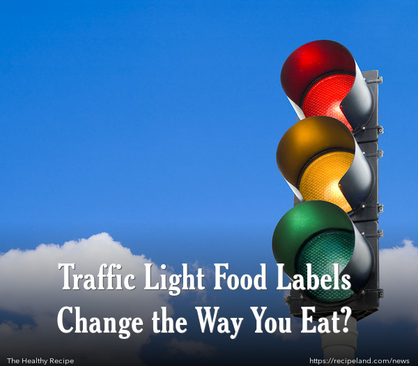 Traffic Light Food Labels Change the Way You Eat?