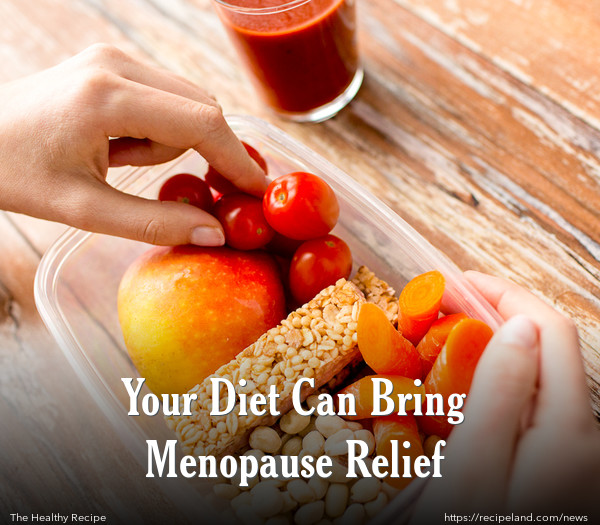 Your Diet Can Bring Menopause Relief