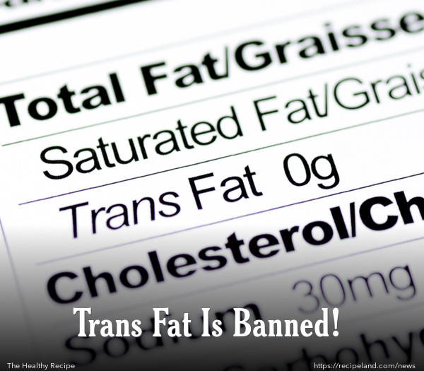 Trans Fat Is Banned!