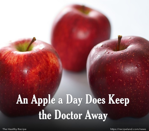 An Apple a Day Does Keep the Doctor Away