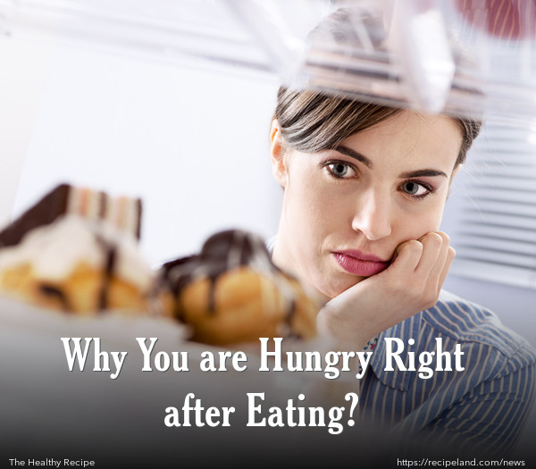 Why You are Hungry Right after Eating?