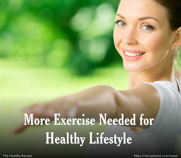 More Exercise Needed for Healthy Lifestyle