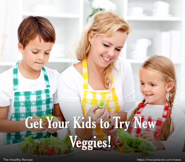 Get Your Kids to Try New Veggies!