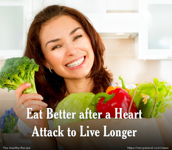 Eat Better after a Heart Attack to Live Longer