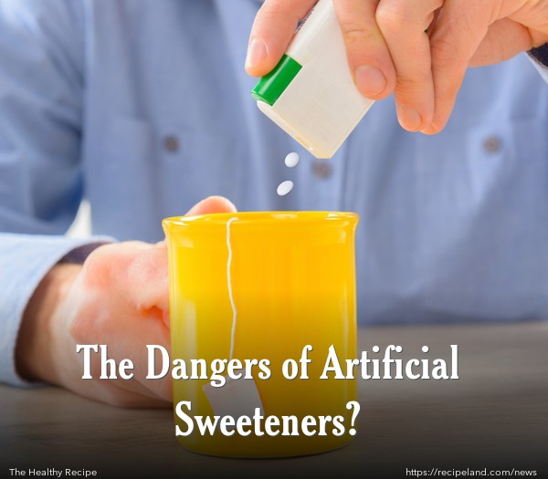 The Dangers of Artificial Sweeteners?