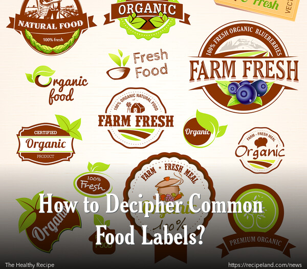 How to Decipher Common Food Labels?