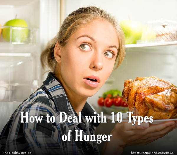 How to Deal with 10 Types of Hunger