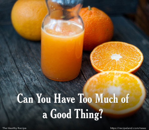 Can You Have Too Much of a Good Thing?