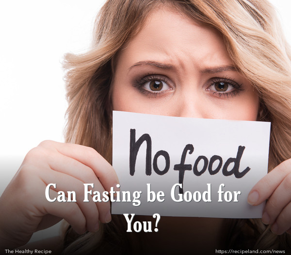 Can Fasting be Good for You?