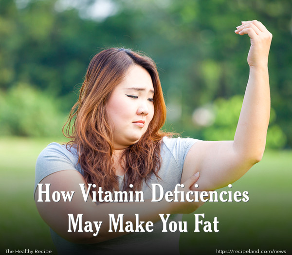 How Vitamin Deficiencies May Make You Fat
