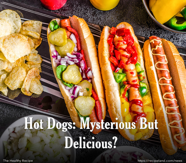 Hot Dogs: Mysterious But Delicious?