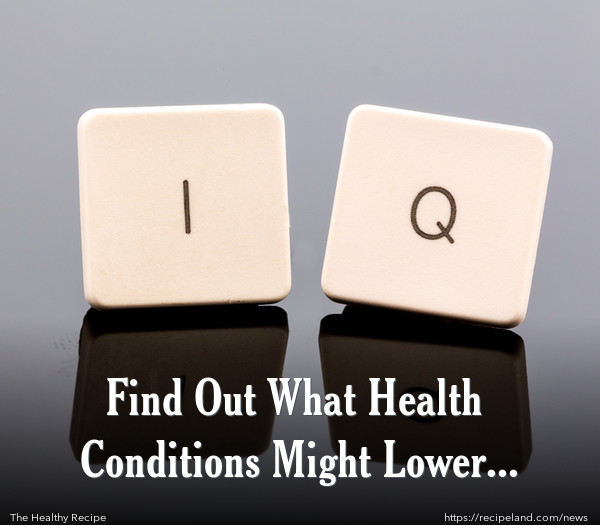 Find Out What Health Conditions Might Lower Your IQ