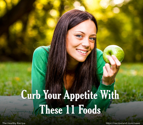 Curb Your Appetite With These 11 Foods