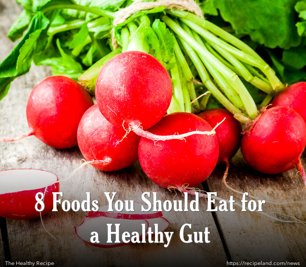 8 Foods You Should Eat for a Healthy Gut