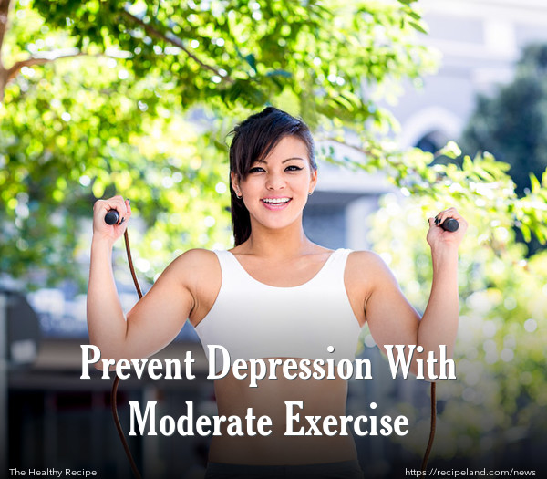 Prevent Depression With Moderate Exercise