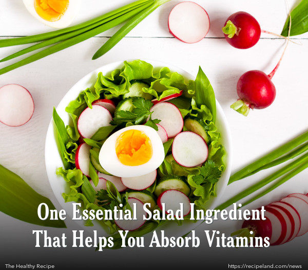 One Essential Salad Ingredient That Helps You Absorb Vitamins