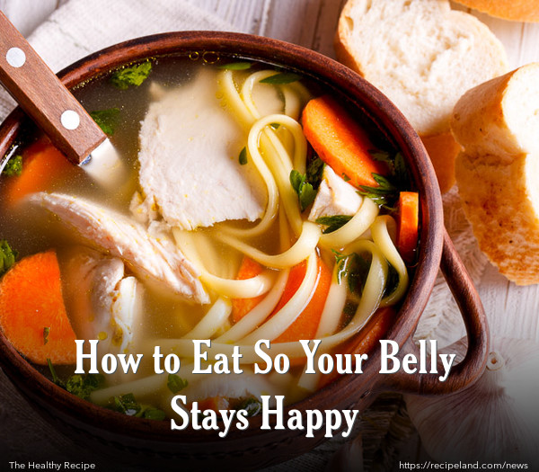 How to Eat So Your Belly Stays Happy