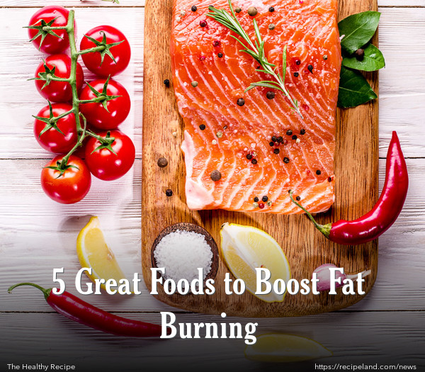 5 Great Foods to Boost Fat Burning