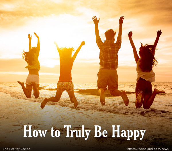 How to Truly Be Happy