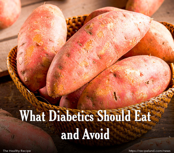 What Diabetics Should Eat and Avoid