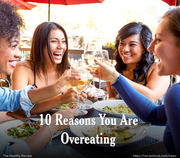 10 Reasons You Are Overeating