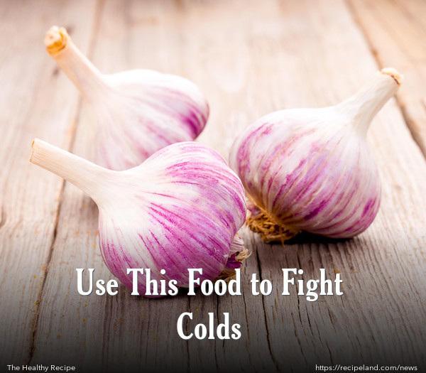 Use This Food to Fight Colds
