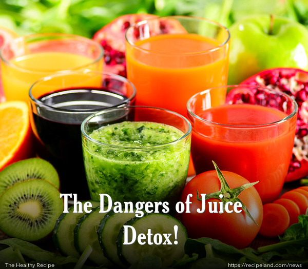 The Dangers of Juice Detox!