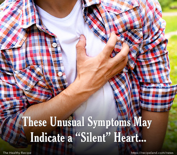 These Unusual Symptoms May Indicate a “Silent” Heart Attack