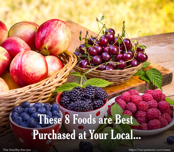 These 8 Foods are Best Purchased at Your Local Farmer’s Market