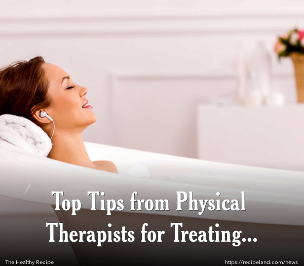 Top Tips from Physical Therapists for Treating Pain