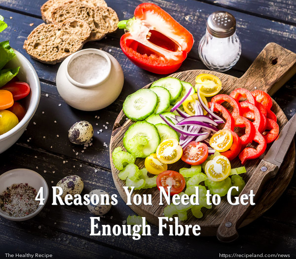 4 Reasons You Need to Get Enough Fibre