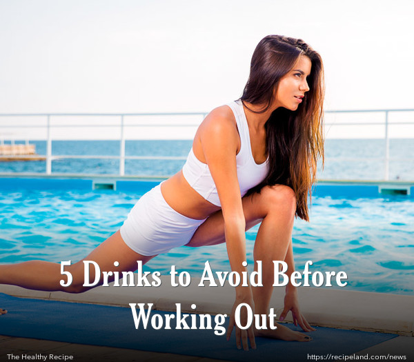 5 Drinks to Avoid Before Working Out
