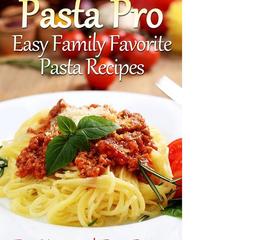 The Best Pasta Cookbook: Easy Family Favorite Pasta Recipes