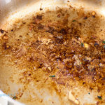 Fond = flavor - ready for de-glazing